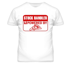 Stock Handlers Powered by Pizza Occupations T Shirt