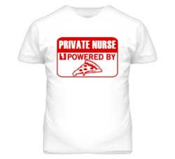 Private Nurses Powered by Pizza Occupations T Shirt