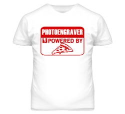 Photoengraver Powered By Pizza Occupation T Shirt