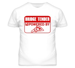 Bridge Tender Powered By Pizza Occupation T Shirt