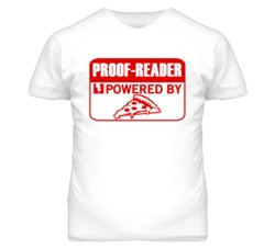 Proof-reader Powered By Pizza Occupation T Shirt