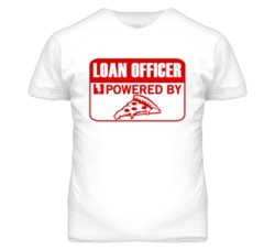 Loan Officer Powered By Pizza Occupation T Shirt