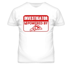 Investigator Powered By Pizza Occupation T Shirt