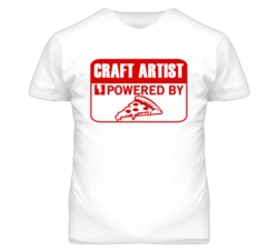 Craft Artist Powered By Pizza Occupation T Shirt