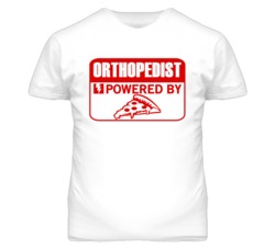 Orthopedist Powered By Pizza Occupation T Shirt