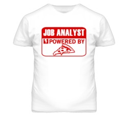 Job Analyst Powered By Pizza Occupation T Shirt