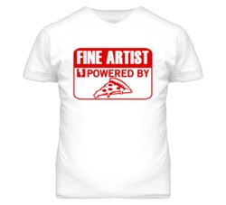 Fine Artist Powered By Pizza Occupation T Shirt