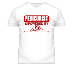 Pedicurist Powered By Pizza Occupation T Shirt