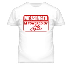 Messenger Powered By Pizza Occupation T Shirt
