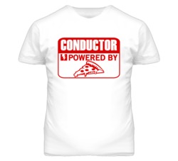 Conductor Powered By Pizza Occupation T Shirt