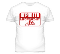 Reporter Powered By Pizza Occupation T Shirt
