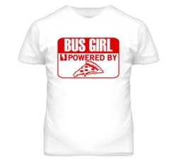 Bus Girl Powered By Pizza Occupation T Shirt