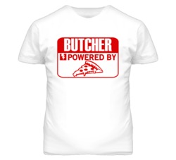 Butcher Powered By Pizza Occupation T Shirt