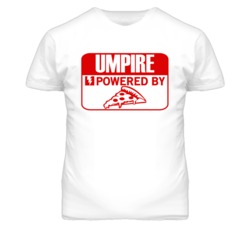 Umpire Powered By Pizza Occupation T Shirt