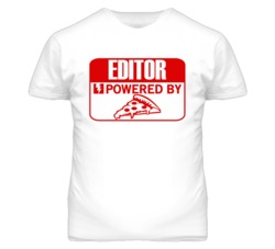 Editor Powered By Pizza Occupation T Shirt