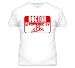 Doctor Powered By Pizza Occupation T Shirt