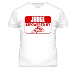 Judge Powered By Pizza Occupation T Shirt