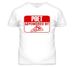 Poet Powered By Pizza Occupation T Shirt