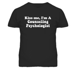 Kiss Me I'm A Counseling Psychologist Funny Occupation T Shirt