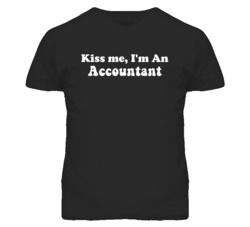 Kiss Me I'm An Accountant  Funny Occupation T Shirt