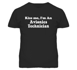 Kiss Me I'm An Avionics Technician Funny Occupation T Shirt
