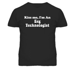 Kiss Me I'm An Eeg Technologist Funny Occupation T Shirt