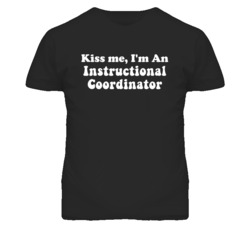 Kiss Me I'm An Instructional Coordinators Funny Occupation T Shirt