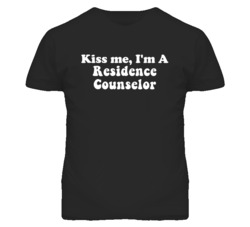 Kiss Me I'm A Residence Counselor Funny Occupation T Shirt