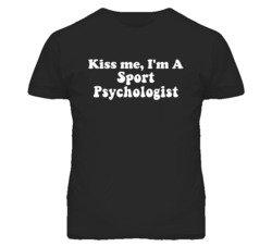 Kiss Me I'm A Sport Psychologist Funny Occupation T Shirt
