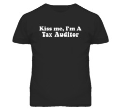 Kiss Me I'm A Tax Auditor Funny Occupation T Shirt