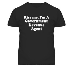 Kiss Me I'm A Government Revenue Agent Funny Occupation T Shirt