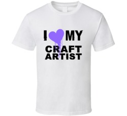 Craft Artist I Heart My Occupation T Shirts