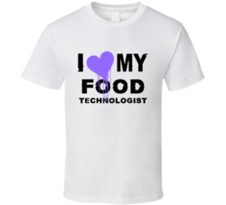 Food Technologist I Heart My Occupation T Shirts