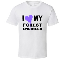 Forest Engineer I Heart My Occupation T Shirts