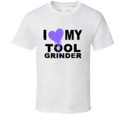 Tool Grinder I Heart My Occupation T Shirts