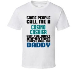 Casino Cashier Some People Call Me Occupation T Shirt