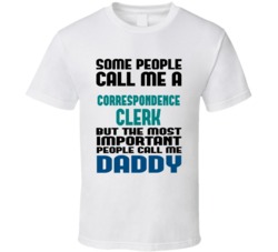 Correspondence Clerk Some People Call Me Occupation T Shirt