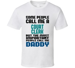 Court Clerk Some People Call Me Occupation T Shirt