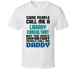 Library Consultant Some People Call Me Occupation T Shirt