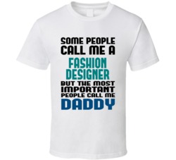 Fashion Designer Some People Call Me Occupation T Shirt
