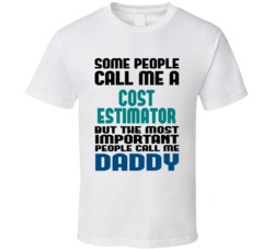 Cost Estimator Some People Call Me Occupation T Shirt