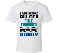 Title Examiner Some People Call Me Occupation T Shirt