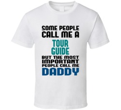 Tour Guide Some People Call Me Occupation T Shirt