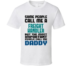 Freight Handler Some People Call Me Occupation T Shirt