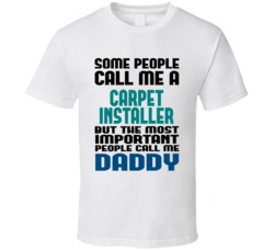 Carpet Installer Some People Call Me Occupation T Shirt
