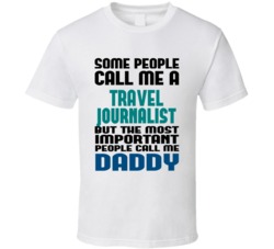 Travel Journalist Some People Call Me Occupation T Shirt