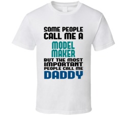 Model Maker Some People Call Me Occupation T Shirt