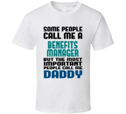 Benefits Manager Some People Call Me Occupation T Shirt