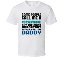 Conservator Some People Call Me Occupation T Shirt