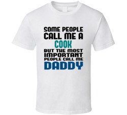Cook Some People Call Me Occupation T Shirt